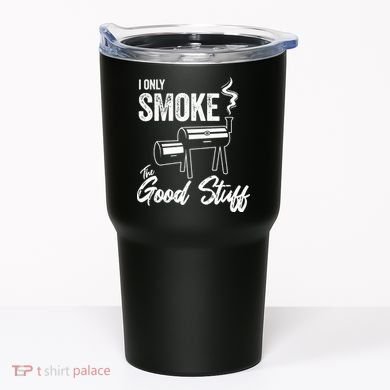 I Only Smoke The Good Stuff Funny BBQ Design For Dad Tumbler
