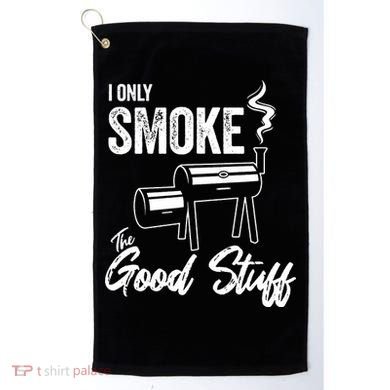 I Only Smoke The Good Stuff Funny BBQ Design For Dad Golf Towel
