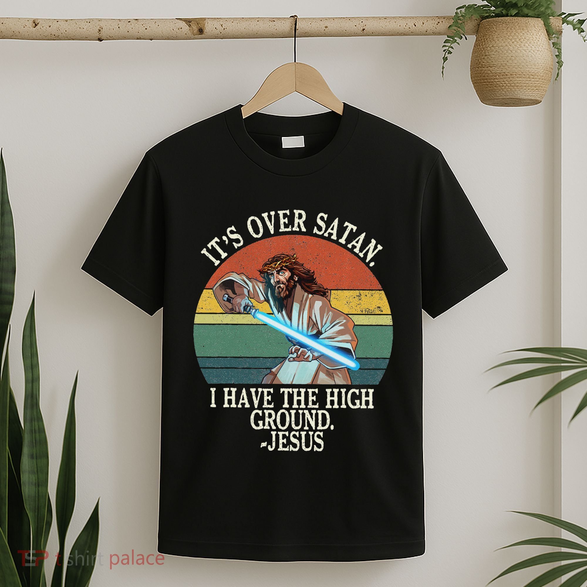 ItS Over Satan I Have The High Ground T-Shirt