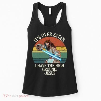 ItS Over Satan I Have The High Ground Women's Tank Top