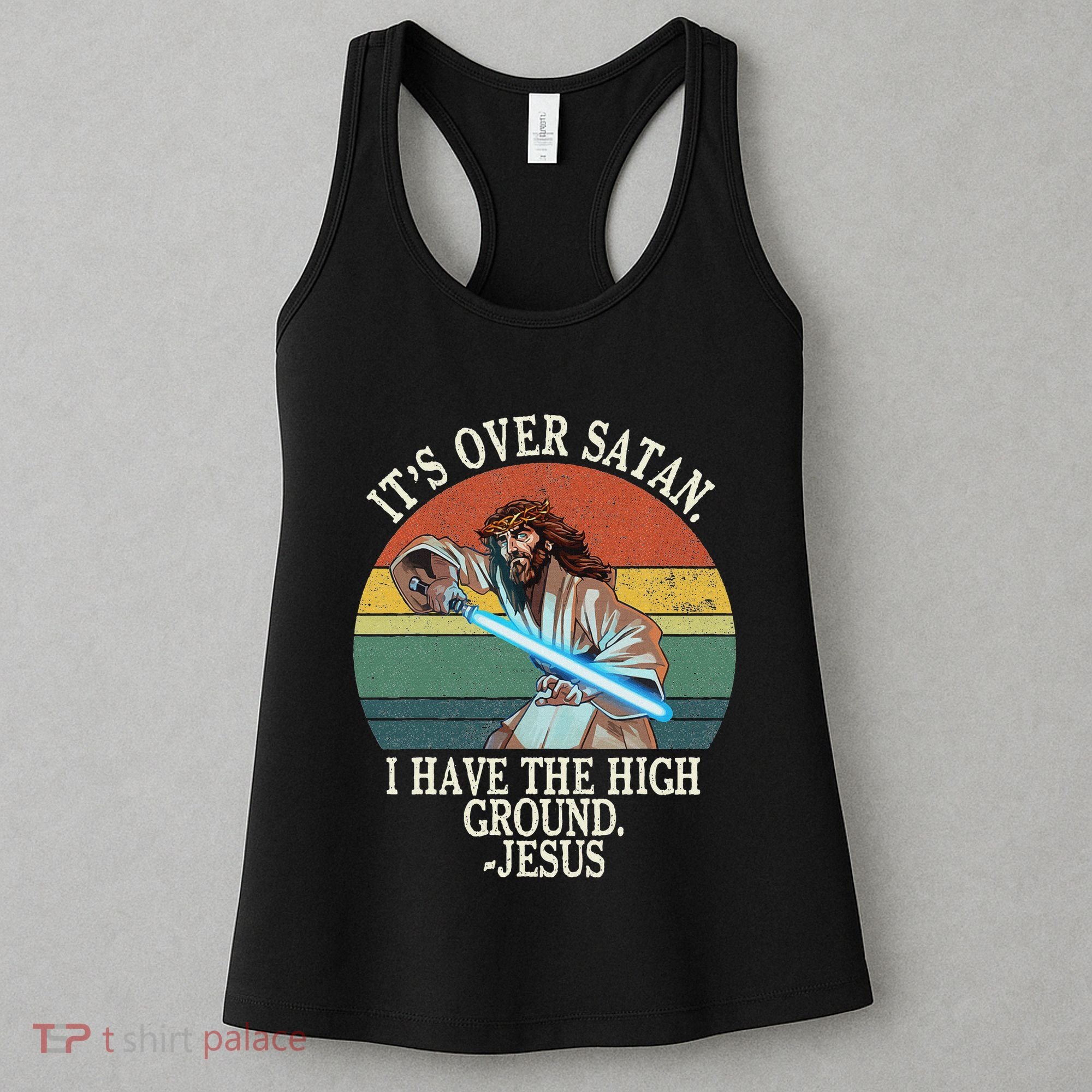 ItS Over Satan I Have The High Ground Women's Tank Top