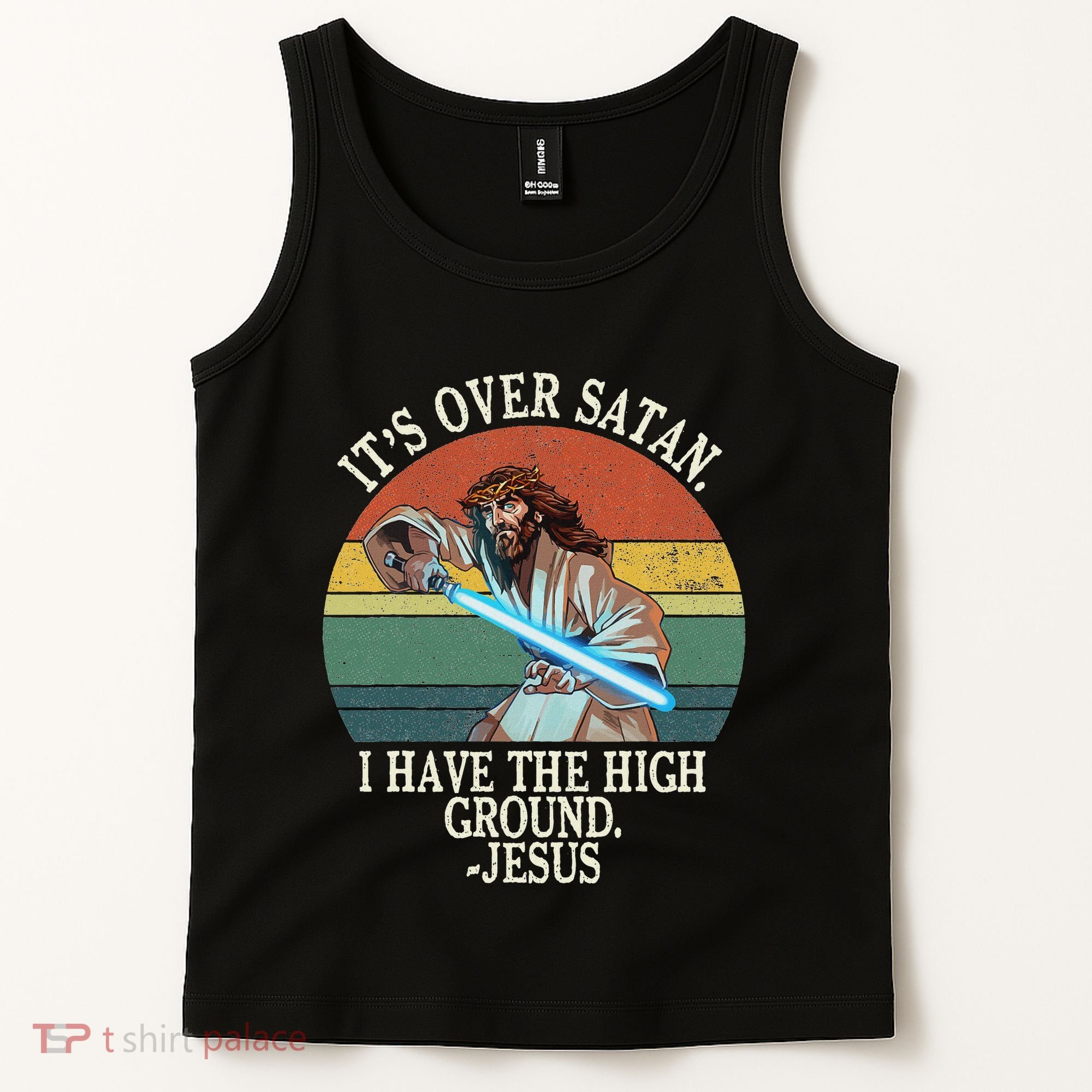 ItS Over Satan I Have The High Ground Tank Top