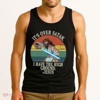 ItS Over Satan I Have The High Ground Tank Top thumb 3