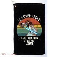 ItS Over Satan I Have The High Ground Golf Towel thumb 0