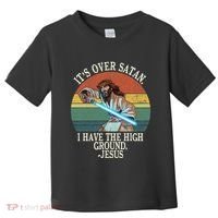 ItS Over Satan I Have The High Ground Toddler T-Shirt thumb 0