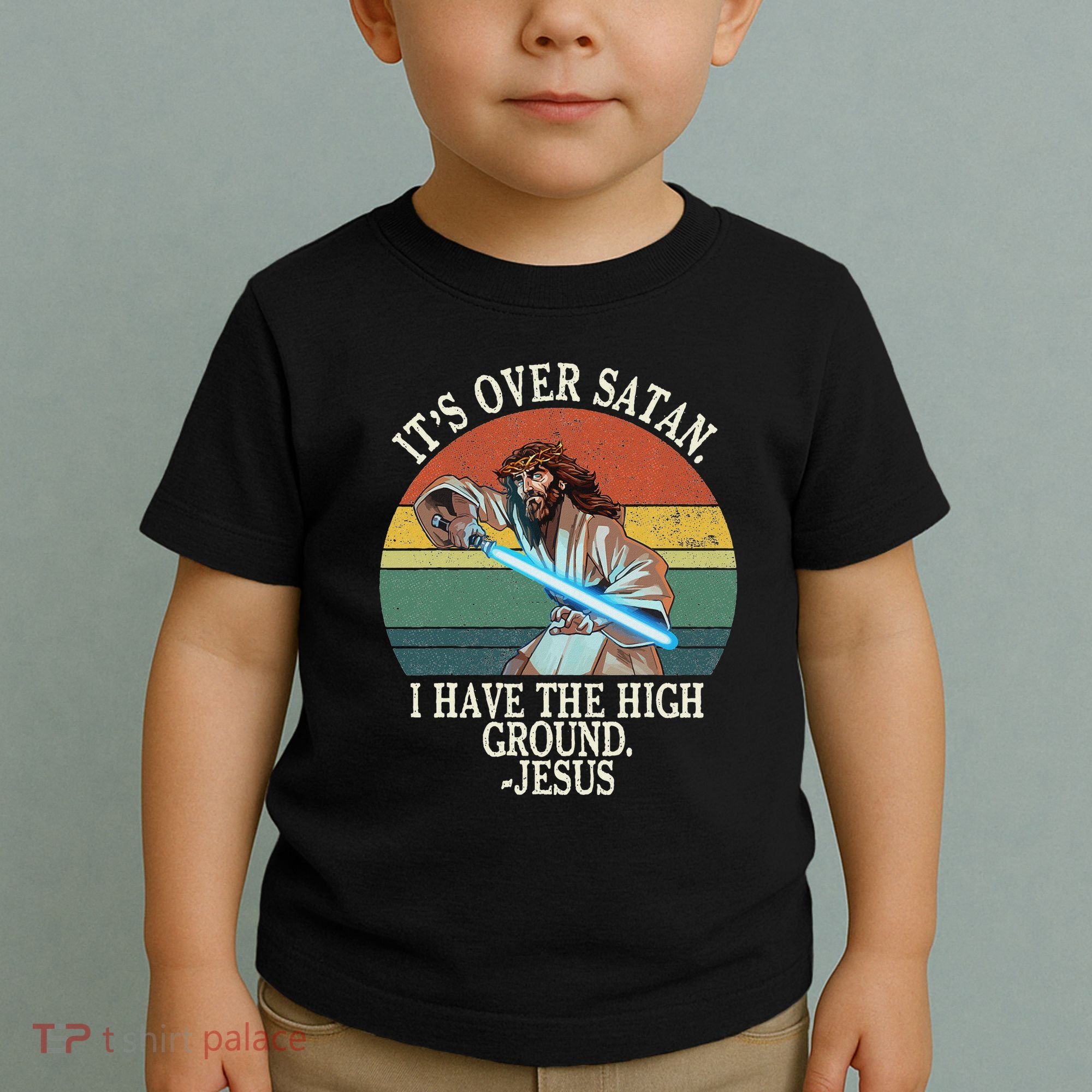 ItS Over Satan I Have The High Ground Toddler T-Shirt