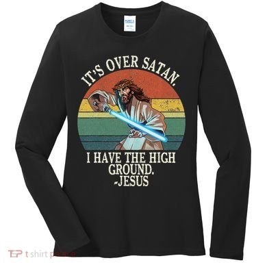 ItS Over Satan I Have The High Ground Women's Long Sleeve Shirt