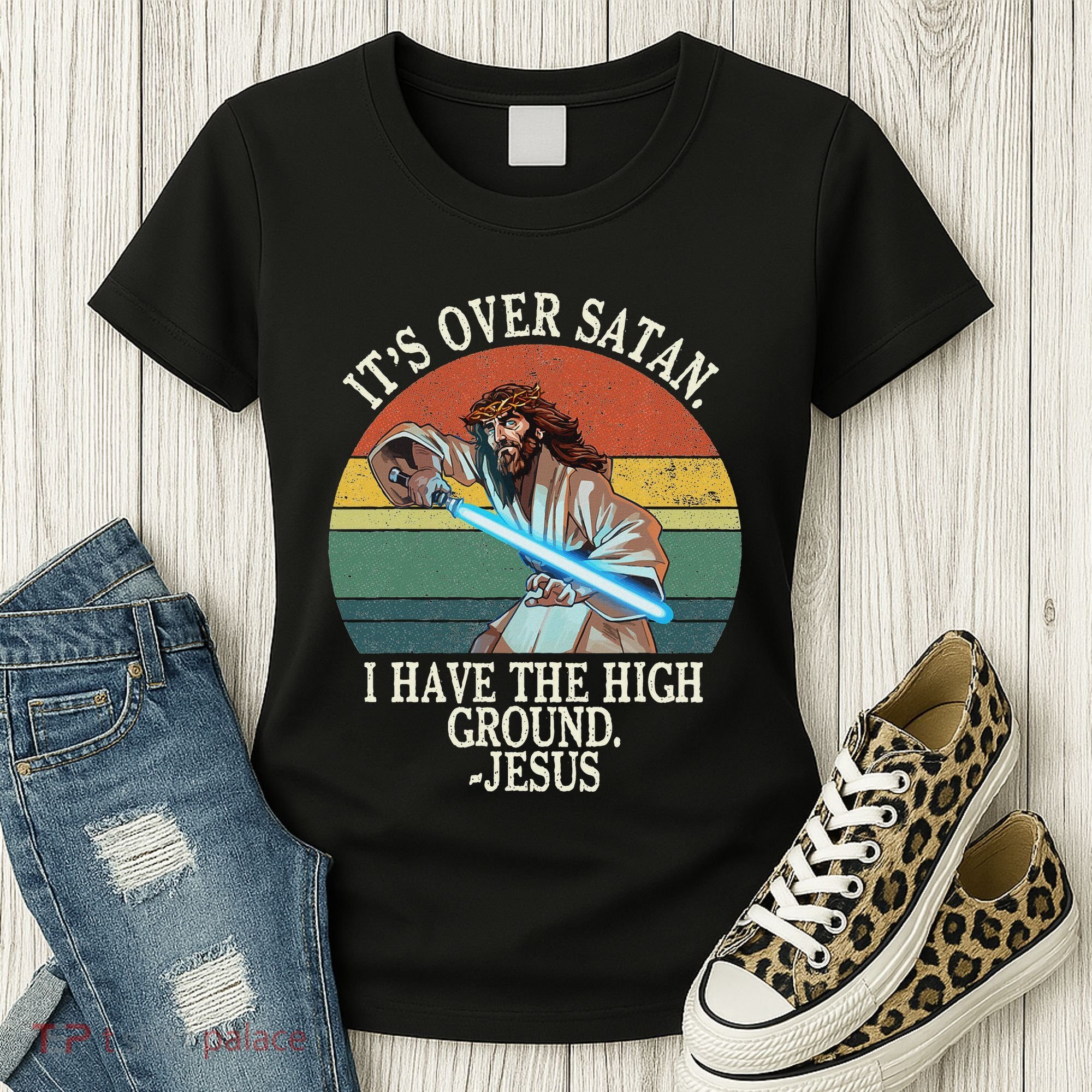 ItS Over Satan I Have The High Ground Women's T-Shirt