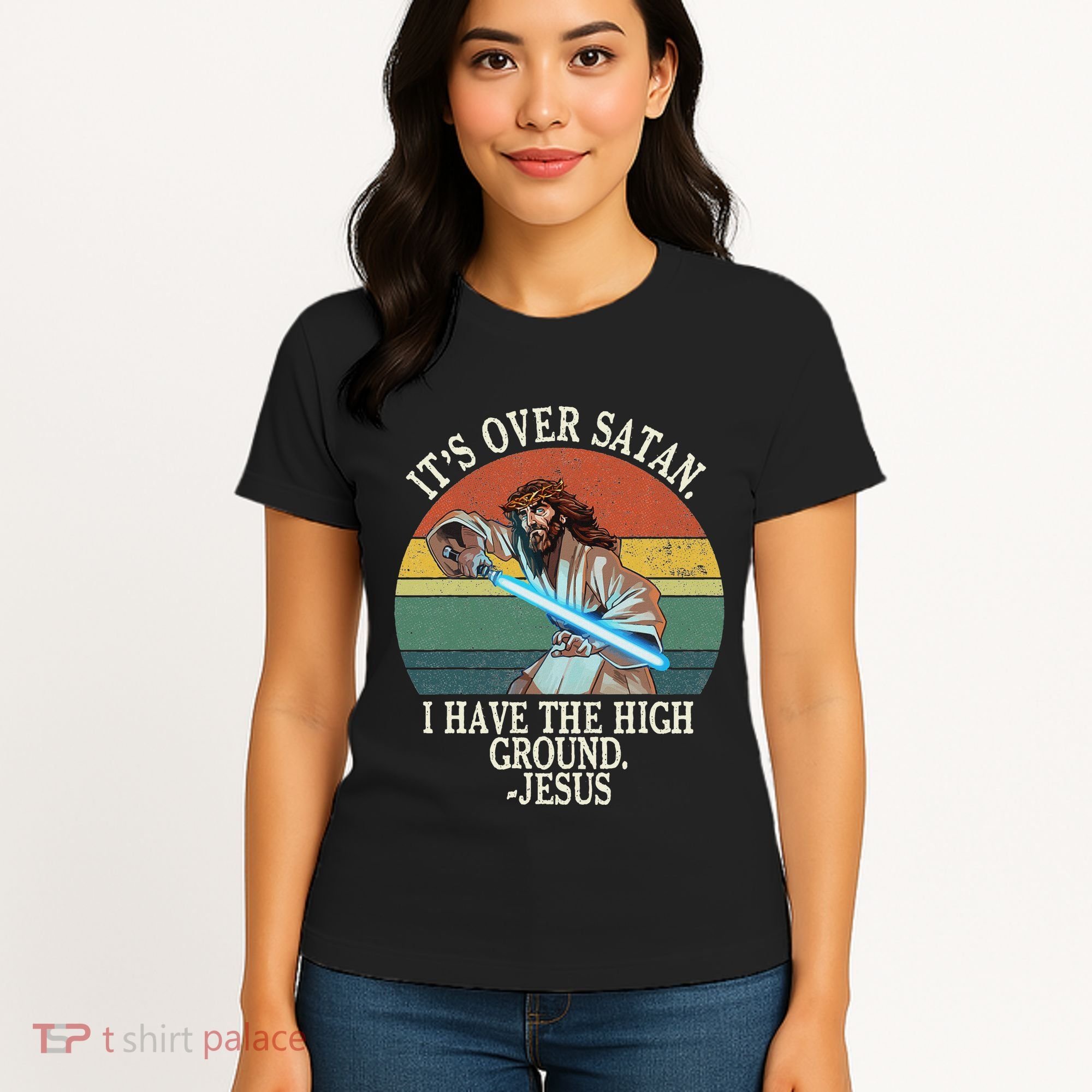 ItS Over Satan I Have The High Ground Women's T-Shirt