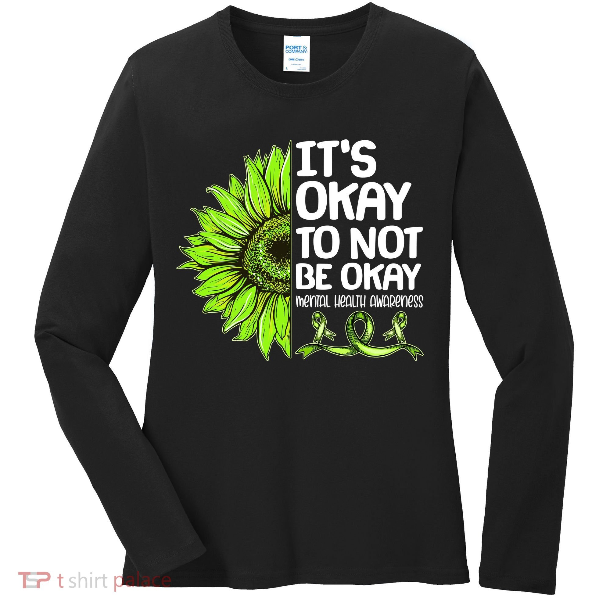 It's Okay To Not Be Okay Mental Health Awareness Women's Long Sleeve Shirt