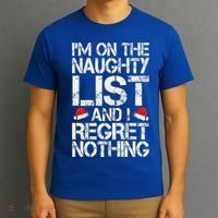 I'm On The Naughty List And I Regret Nothing Funny Christmas Gift T-Shirt thumb 3