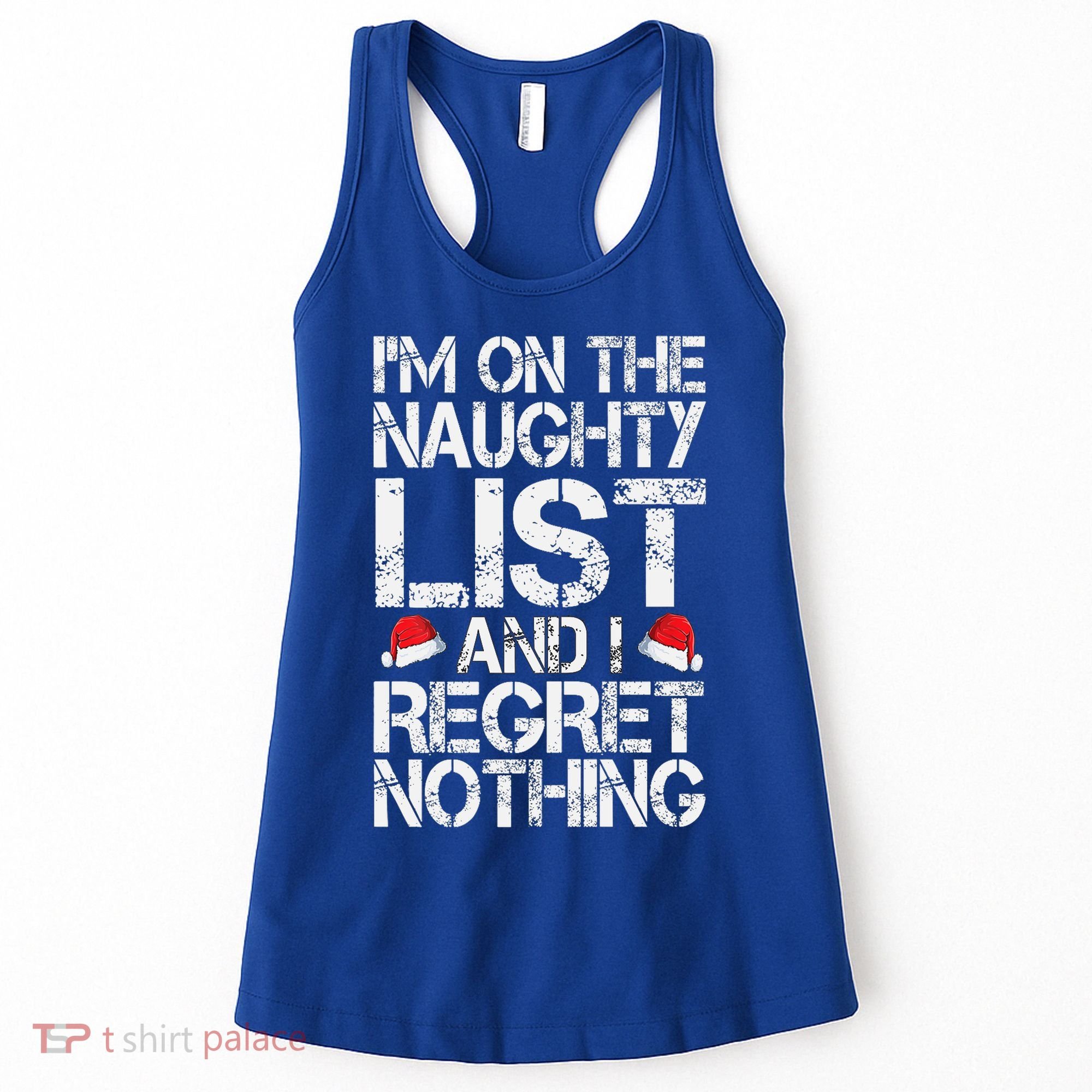 I'm On The Naughty List And I Regret Nothing Funny Christmas Gift Women's Tank Top