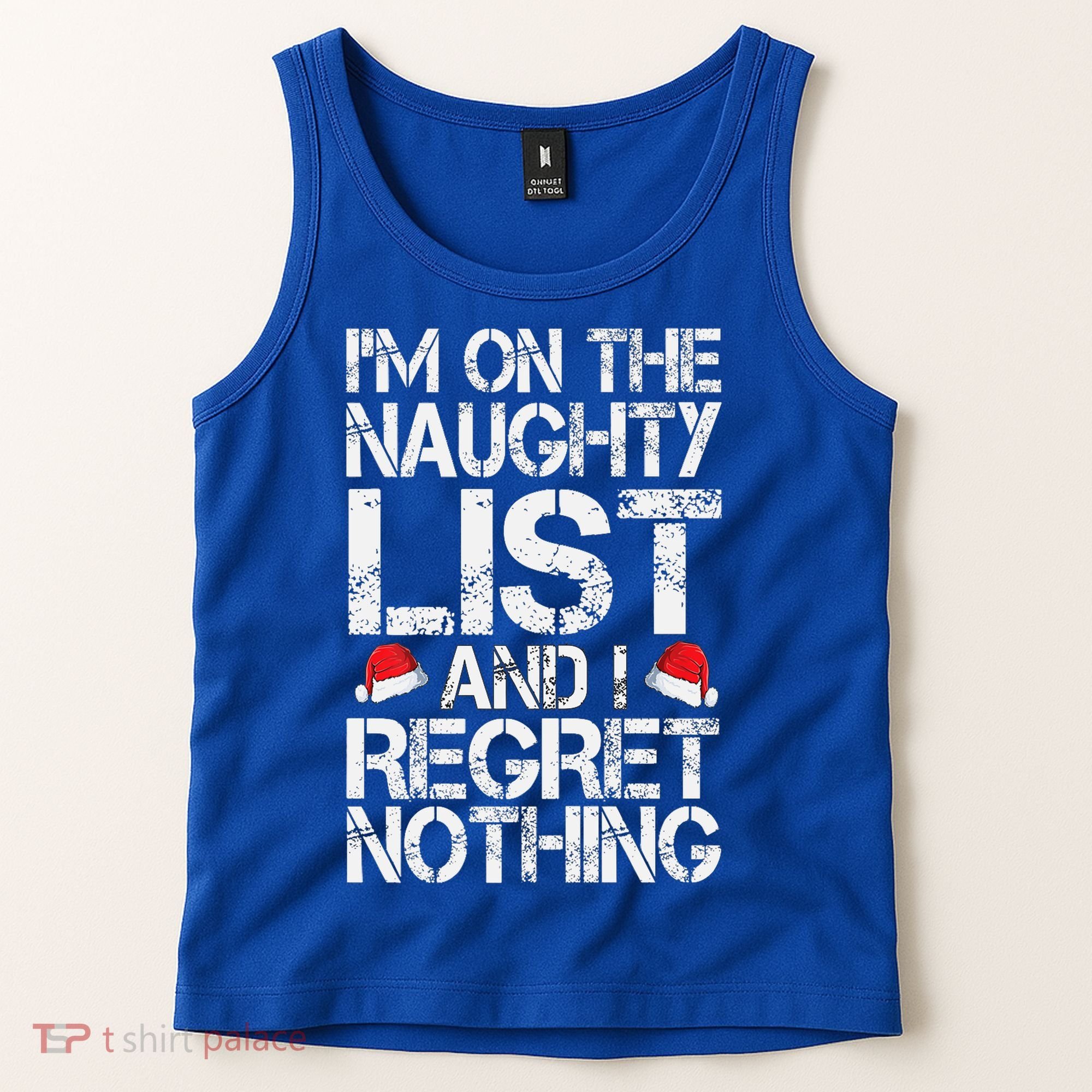 I'm On The Naughty List And I Regret Nothing Funny Christmas Gift Tank Top