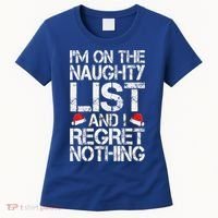 I'm On The Naughty List And I Regret Nothing Funny Christmas Gift Women's T-Shirt thumb 0