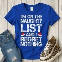 I'm On The Naughty List And I Regret Nothing Funny Christmas Gift Women's T-Shirt thumb 3