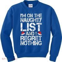 I'm On The Naughty List And I Regret Nothing Funny Christmas Gift Kids Sweatshirt thumb 0