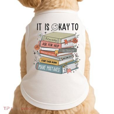 It's Okay To Feel Your Feeling, Ask For Help Mental Health Doggie Tank