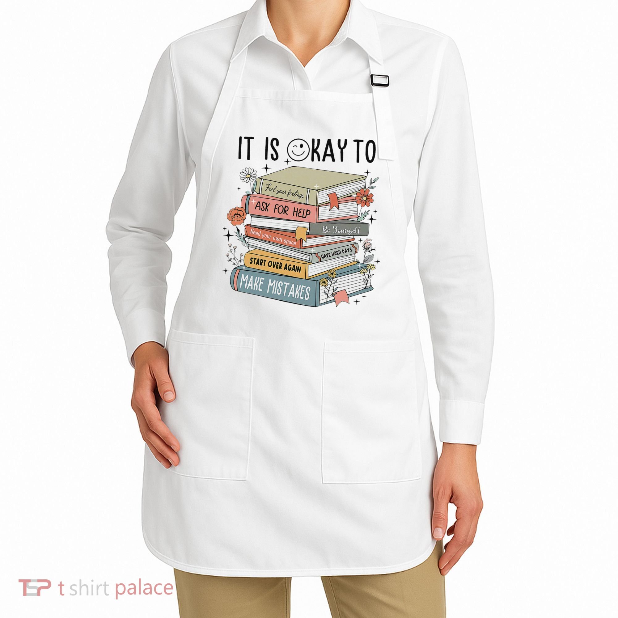 It's Okay To Feel Your Feeling, Ask For Help Mental Health Apron