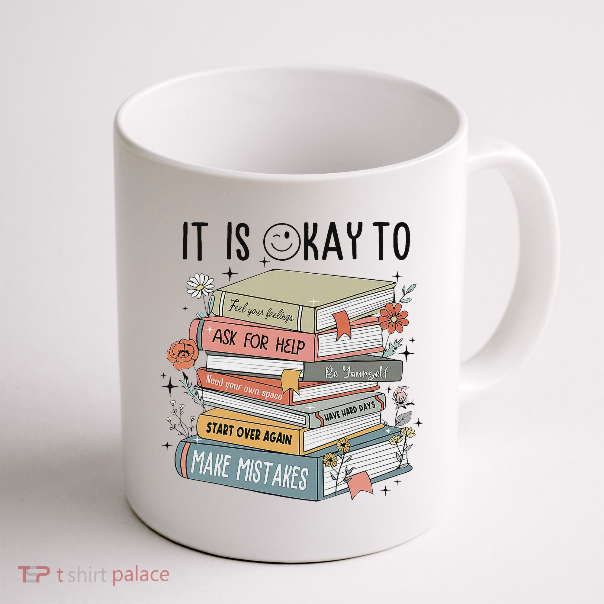 It's Okay To Feel Your Feeling, Ask For Help Mental Health Coffee Mug
