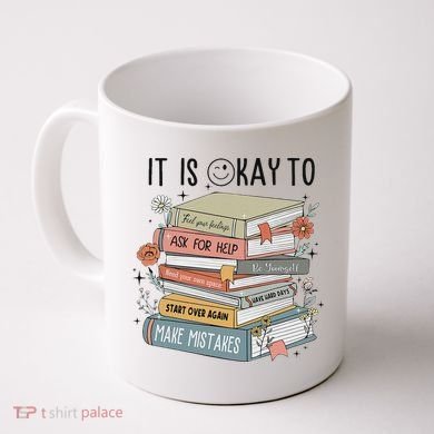 It's Okay To Feel Your Feeling, Ask For Help Mental Health Coffee Mug