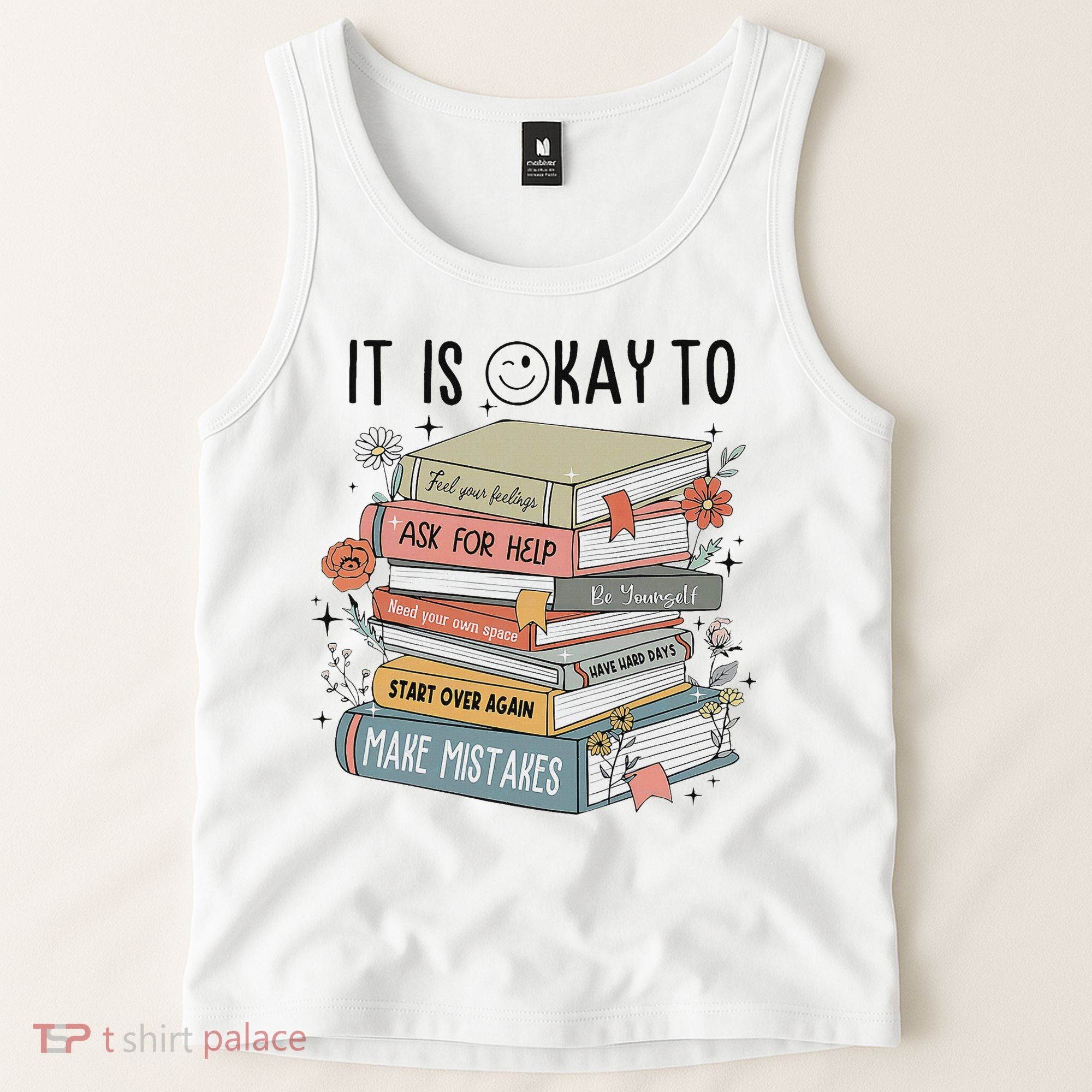 It's Okay To Feel Your Feeling, Ask For Help Mental Health Tank Top