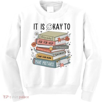 It's Okay To Feel Your Feeling, Ask For Help Mental Health Kids Sweatshirt