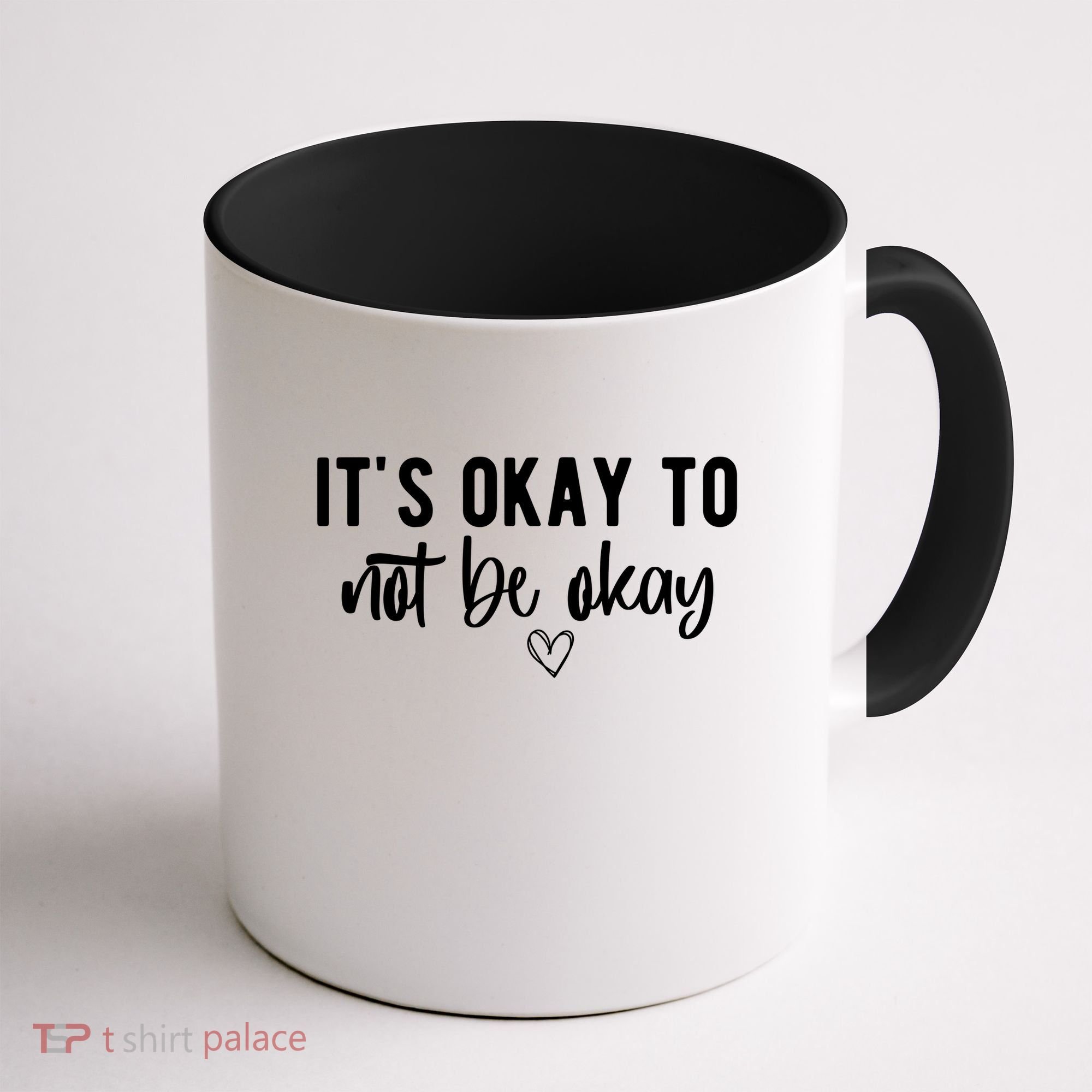 Its Okay To Noe Be Okay Mental Awareness Coffee Mug