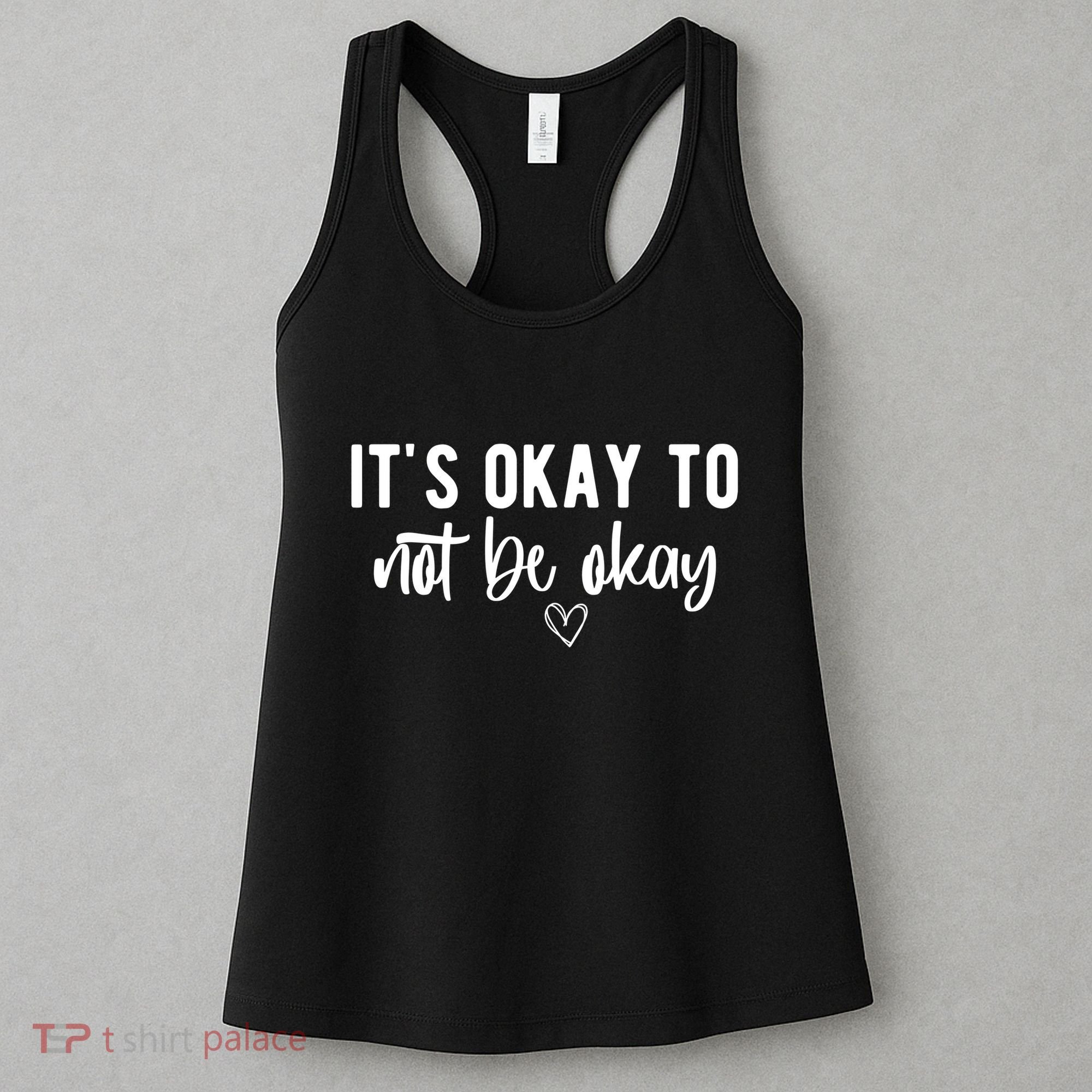 Its Okay To Noe Be Okay Mental Awareness Women's Tank Top