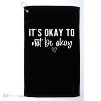 Its Okay To Noe Be Okay Mental Awareness Golf Towel thumb 0