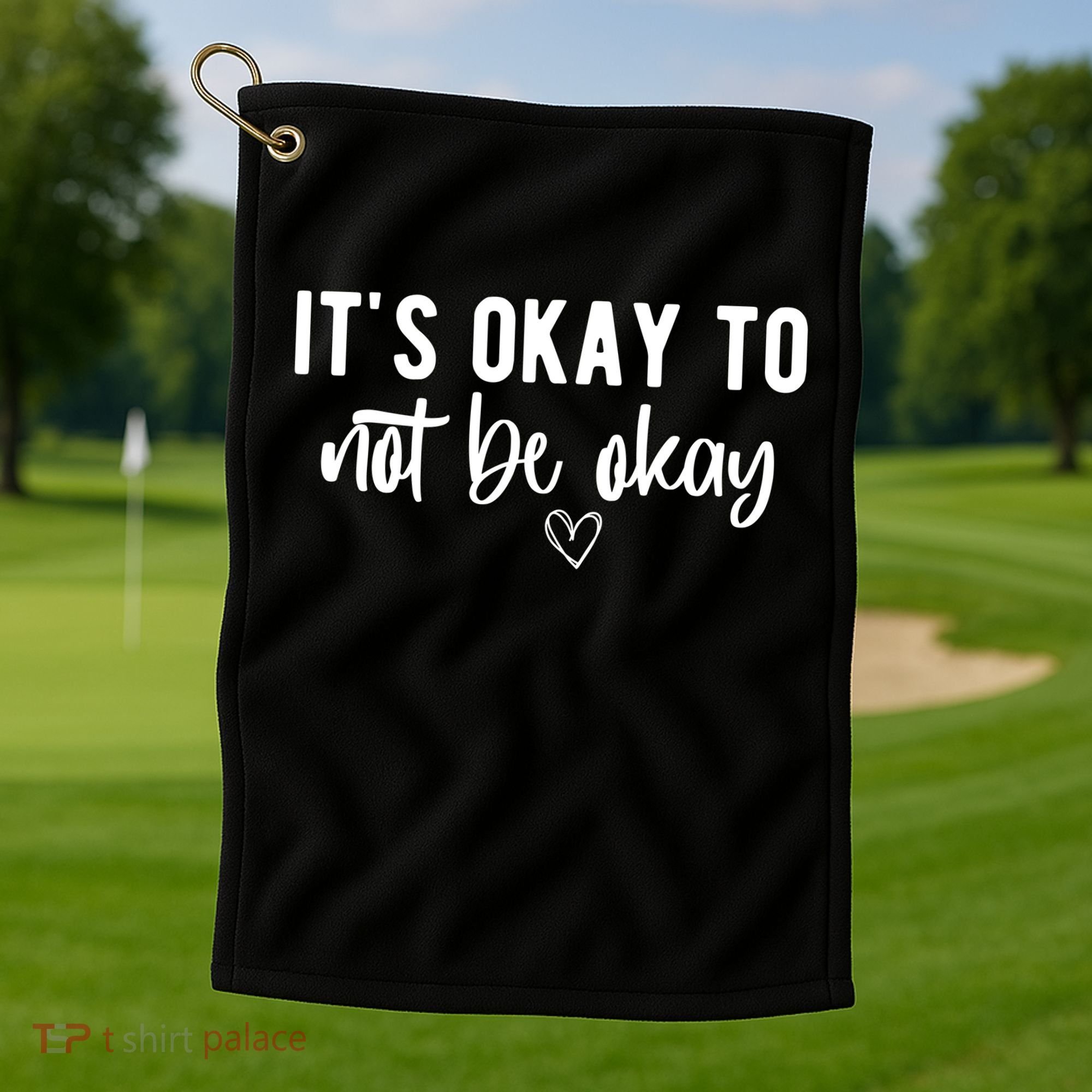 Its Okay To Noe Be Okay Mental Awareness Golf Towel