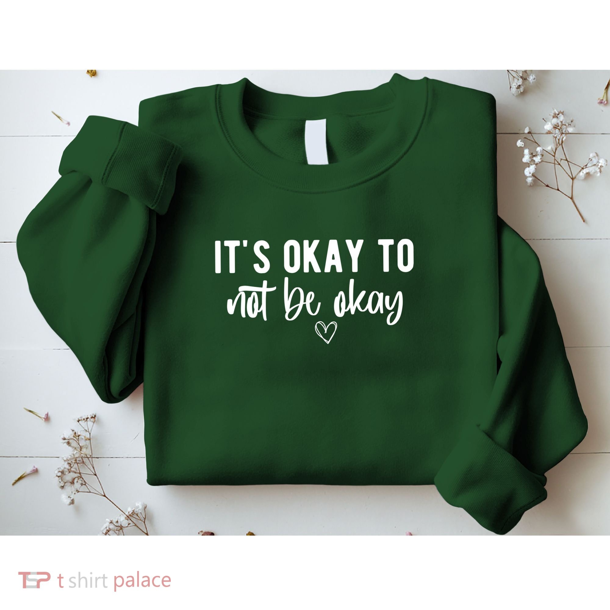 Its Okay To Noe Be Okay Mental Awareness Sweatshirt