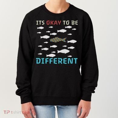 It's Okay To Be Different Fish Autism Awareness Month Women's Sweatshirt