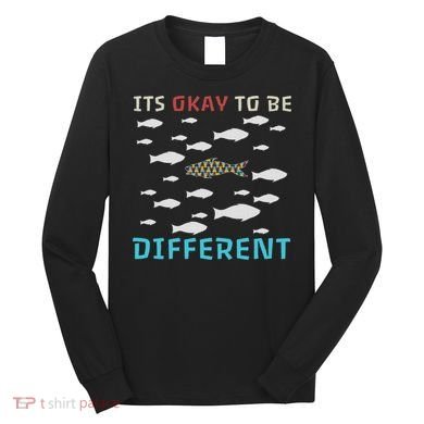 It's Okay To Be Different Fish Autism Awareness Month Long Sleeve Shirt