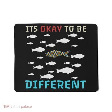 It's Okay To Be Different Fish Autism Awareness Month Mousepad