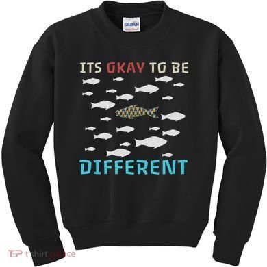 It's Okay To Be Different Fish Autism Awareness Month Kids Sweatshirt