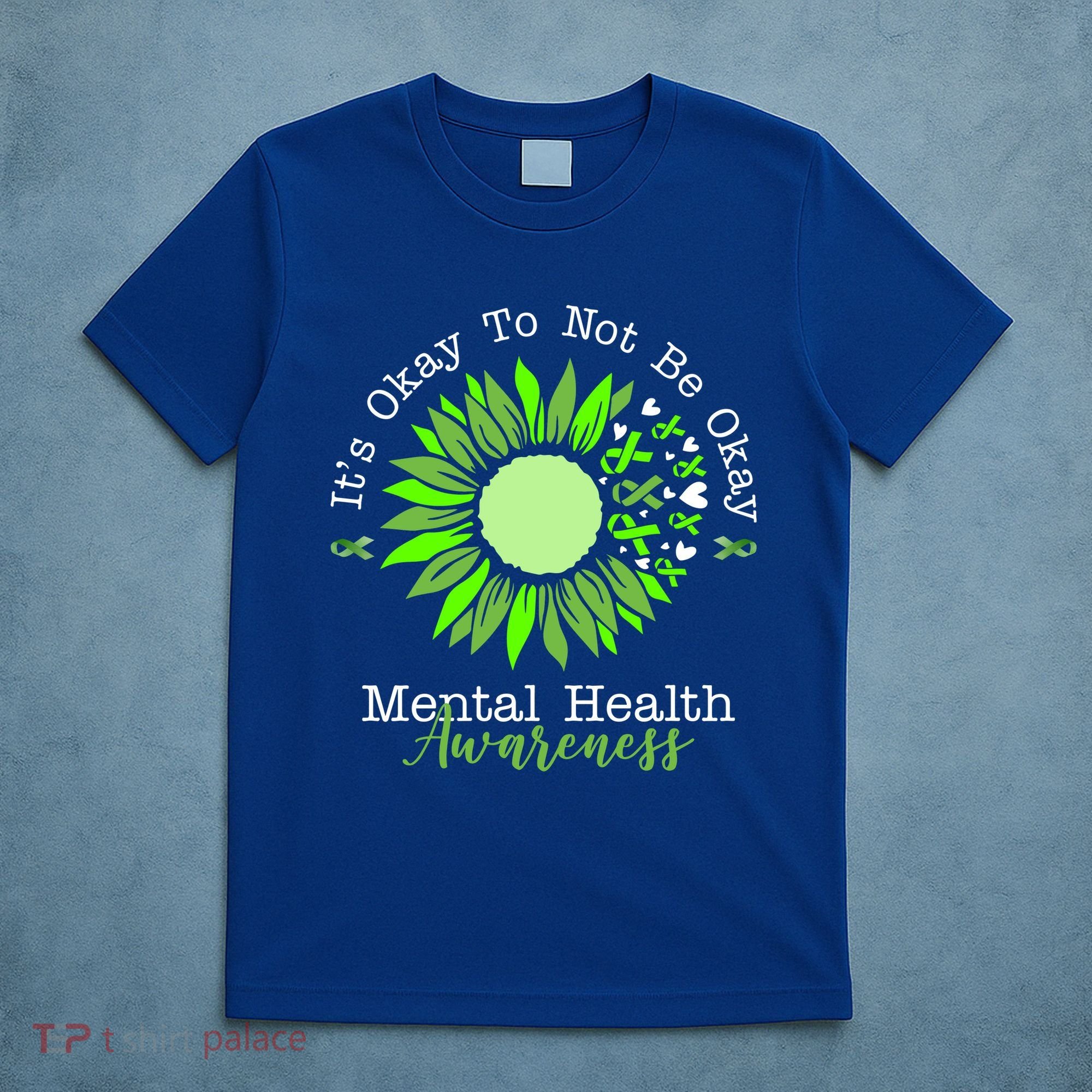 Its Okay To Not Be Okay Mental Health Awareness Sunflower Ribbon T-Shirt