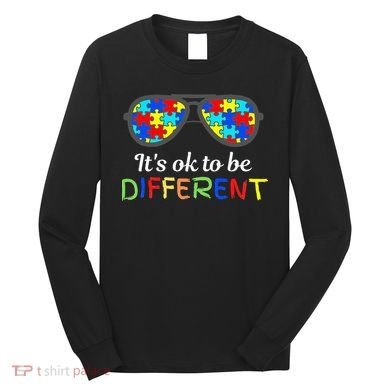 It's Ok To Be Different Sunglasses Be Kind Autism Aware Long Sleeve Shirt