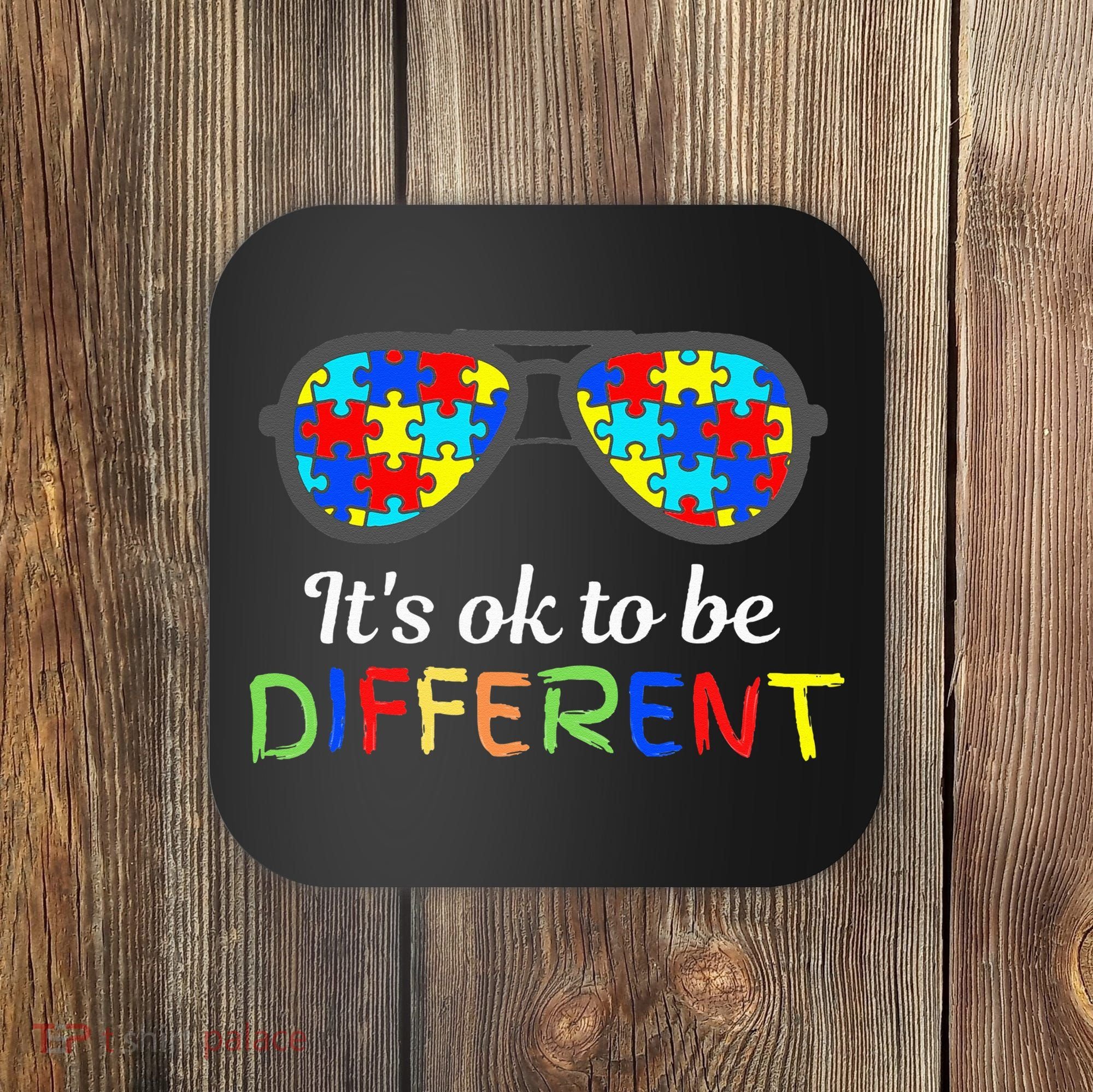 It's Ok To Be Different Sunglasses Be Kind Autism Aware Coaster