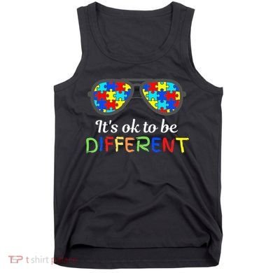 It's Ok To Be Different Sunglasses Be Kind Autism Aware Tank Top