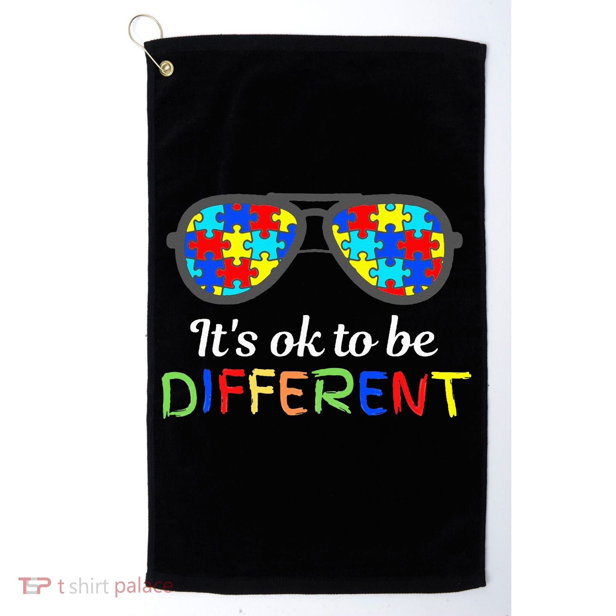 It's Ok To Be Different Sunglasses Be Kind Autism Aware Golf Towel