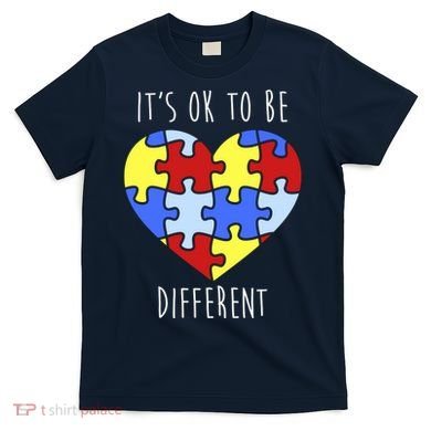 Its Ok To Be Different Autism Awareness T-Shirt