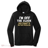 Im Off The Clock Women's Hoodie thumb 0
