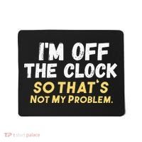 Im Off The Clock Mousepad thumb 0