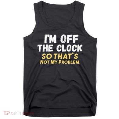 Im Off The Clock Tank Top