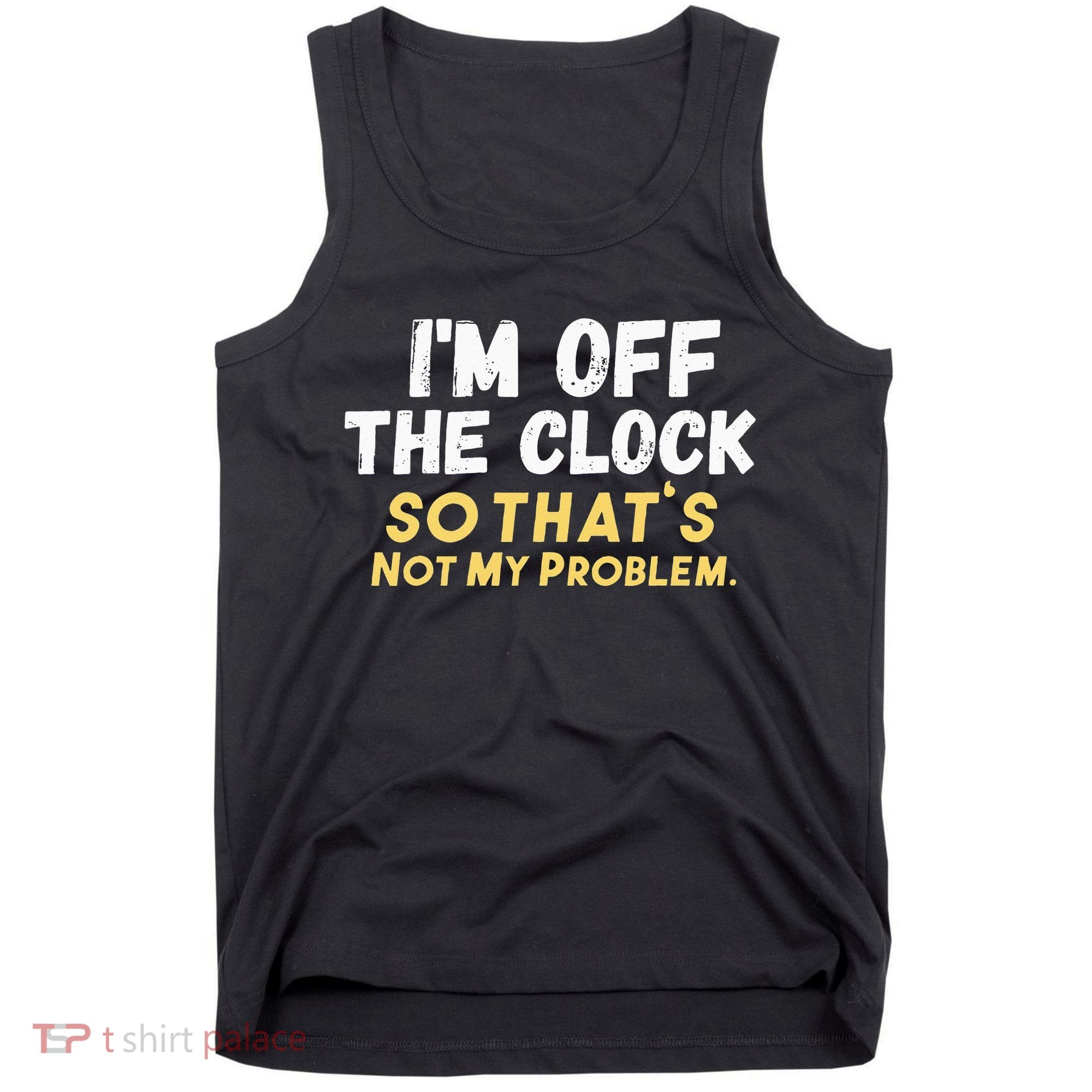 Im Off The Clock Tank Top