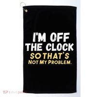 Im Off The Clock Golf Towel thumb 0
