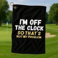 Im Off The Clock Golf Towel thumb 1