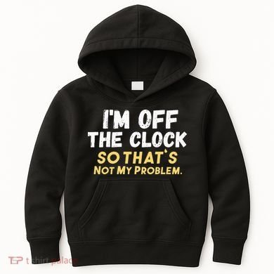 Im Off The Clock Kids Hoodie