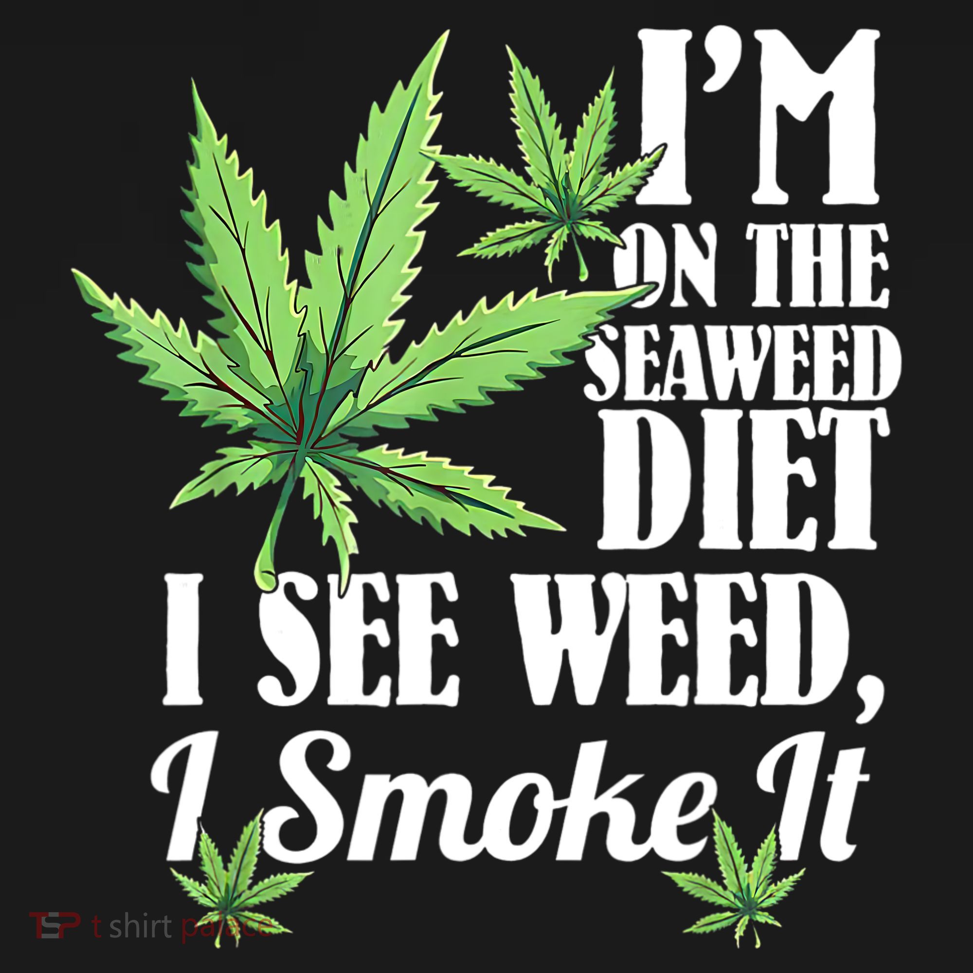 I'm On The Seaweed Diet I See Weed I Smoke Women's Hoodie