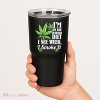 I'm On The Seaweed Diet I See Weed I Smoke Tumbler thumb 2